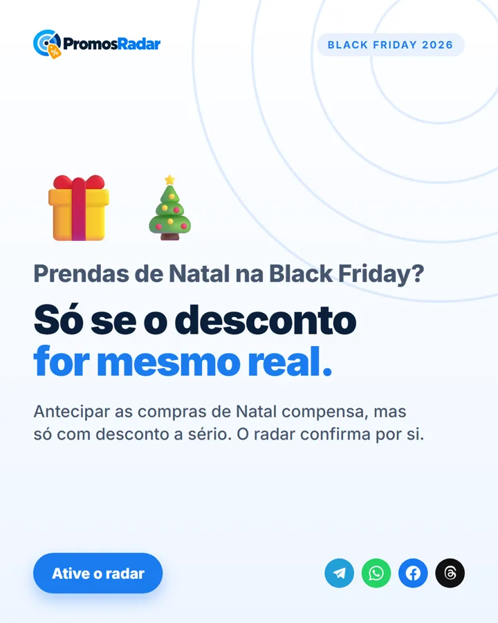 Arte do PromosRadar: “Prendas de Natal na Black Friday? Só se o desconto for mesmo real.”